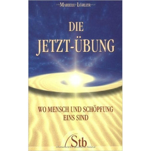 Buch: Jetzt-Übung mit praktischen Übungen.- Marielou Lörler